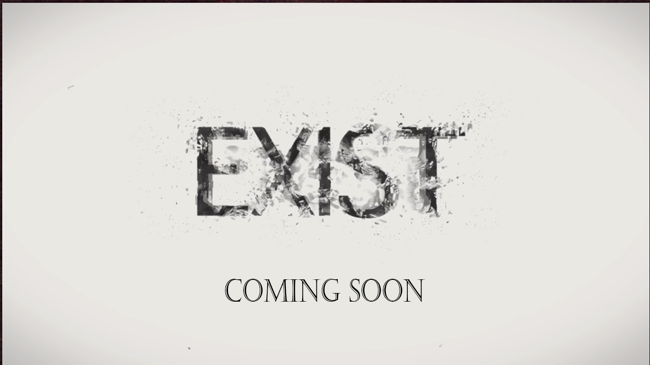 Exist - Coming Soon